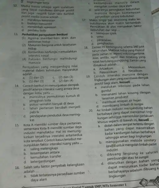 12. Media massa sebagai agen sosialisasi d. lingkungan kerja yang dapat membawa dampak positif dan juga negatif Salah satu dampak positif media massa adalah