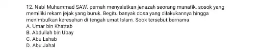 12. Nabi Muhammad SAW pernah menyalatkan jenazah seorang munafik, sosok yang memiliki rekam jejak yang buruk. Begitu banyak dosa yang dilakukannya hingga menimbulkan keresahan