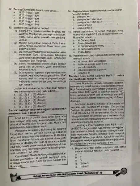 12. Perang Diponegoro terjadi pada tahun . __ a.1925 hingga 1930 b.1825 hingga 1830 C.1815 hingga 1830 d. 1830 hingga 1845 e. 1925 hingga