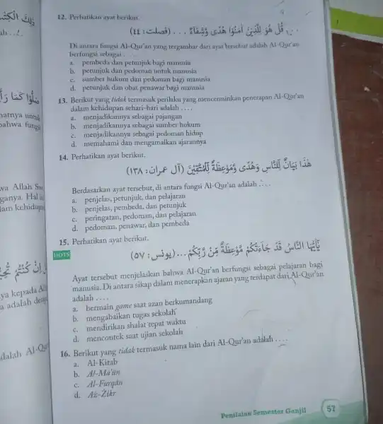 12. Perhatikan ayar berikut. sim Di antara fungsi Al-Qur'an yang tergambar dari ayat tersebut adalah Al-Qur'an berfungsi sebagai __ a. pembeda dan petunjuk bagi