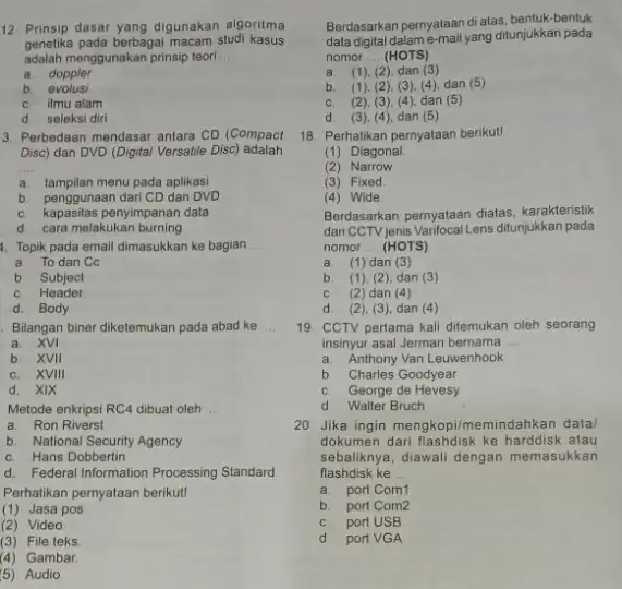 12 Prinsip dasar yang digunakan algoritma genetika pada berbagai macam studi kasus adalah menggunakan prinsip teori __ a. doppler b evolusi C. ilmu alam