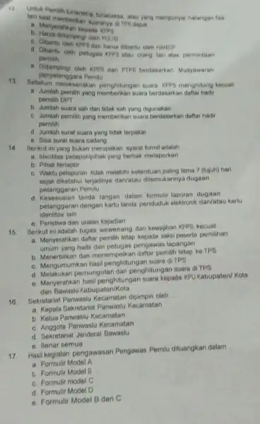 12. Untuk Pemilih tunanetra tunsdaksa, atau yang mempuryai halangan fisk lain saat memberikan suaranya di TPS dapat __ a. Menyerahkan kepada KPPS b. Harus