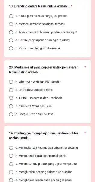 13 . Branding dalam bisnis online adalah __ a. Strategi menaikkan harga jual produk d. Metode pembayaran digital terbaru c. Teknik mendistribusikan produk secara