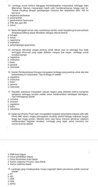 13. Lembaga sosial berikut dianggap membahayakan sehingga ingin diberantas. Namun, masyaraka memberantasnya hingga saat ini. Terkait misalnya dengan perdagangan manusia dan eksploitasi seks Hal