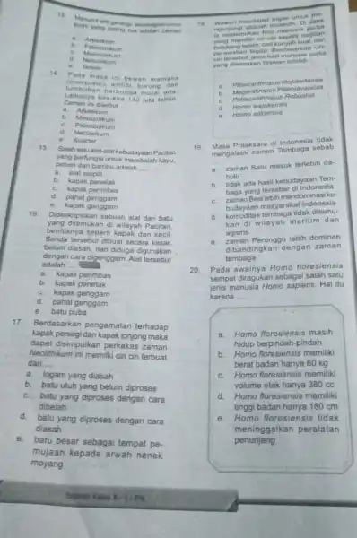 13. Menurut ahil geolog pembagian umur __ yang paling tua adalah zaman a Arkaekum b. Paleozoikum C. Mesozoikum . d. Neozoikum 14. Pada ma