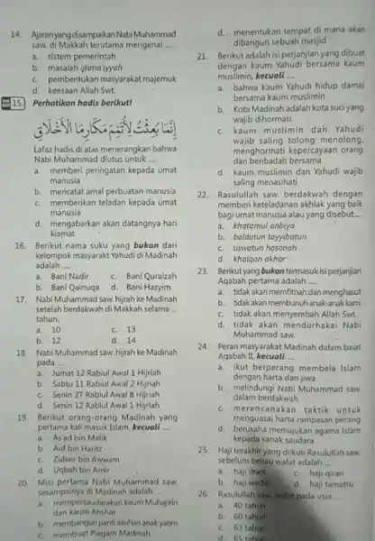 14. Ajaranyang disampaikan Nabb iMuhammad saw. di Makkah terutama mengenai __ a. sistem pemerintah b. masalah jtimo iyyoh C. pembentukan masyarakat majemuk d. keesaan