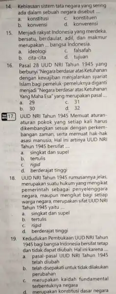 14. Kebiasaan sistem tata negara yang sering ada dalam sebuah negara disebut __ a. konstitusi c. konstituen b. konvensi d. konverensi 15. Menjadi rakyat