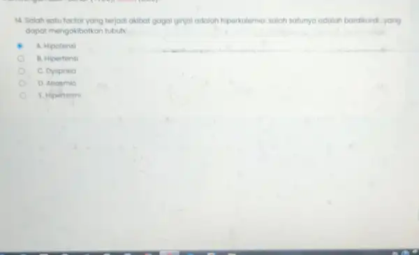 14. Solah satu factor yang terjadi okibat gagal ginjal adalah hiperkalemia: salah satunya adalah bardikardi yang dapat mengokibotkan tubuh: B A. Hipotensi B. Hipertensi