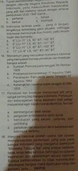 14. Tujuan pembentukan Negara dengan cita-cita Negara Kesatuan Republik Indonesia, yaitu mewujudkan masyarakat adil dan makmur sesuai dengan amanat pembukaan UUD 1945 alenia __