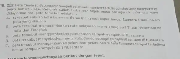 15. More Peta "Guide to Geography" menjadi sumber tertulis penting yang memperkuat bukti bahwa Jalur terbentuk sejak masa prasejarah . Informasi didapatkan dari peta