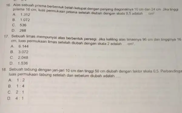 16. Alas sebuah prisma berbentuk belah kelupat dengan panjang diagonalnya 10 cm dan 24 cm Jika tinggi prisma 16 cm, luas permukaan prisma setelah