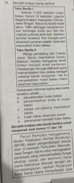 16. Becalah kutipan berita berikut! Toke Berita I Bekitar 7,000 hektare hutan bakau hanour di kawasan Leguna Begara Anaken, Kabupaton Cilacap. Jawa Tengah, Kasus