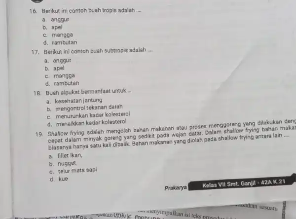 16. Berikut ini contoh buah tropis adalah __ a. anggur b. apel c. mangga d. rambutan 17. Berikut ini contoh buah subtropis adalah __