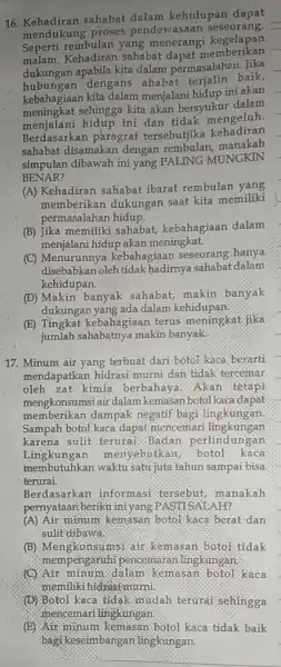 16. Kehadiran sahabat dalam kehidupan dapat Kendukung proses pendewasaan seseorang. Seperti rembulan yang menerangi kegelapan Kehadiran sahabat dapat memberikan dukungan apabila kita dalam permasalahan.