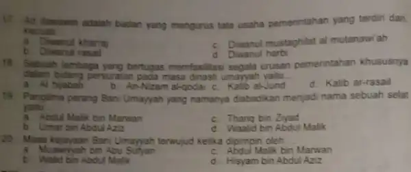 17. Ad dawawin win adalah badan yang mengurus tata usaha pemerintahan yang terdin dan kecual __ a. Diwanul kharra c. Diwanul mustaghilat al mutanawiah