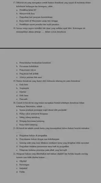 17. Dibawah ini yang merupakan contoh budaya demokrasi yang terjadi di Indonesia dalam kehidupan berbangsa dan bernegara yakni __ a. Pemilihan ketua RT b.