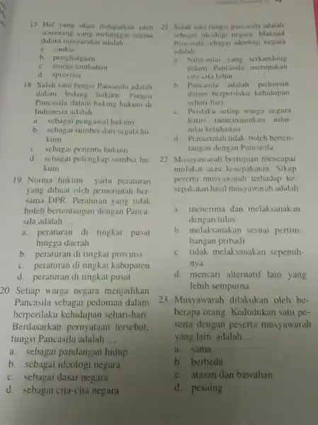 17 Hal yang akan oleh seseorang yang melanggar norma dalam masyarakat adalah __ a. sanksi b. penghargaan c. aturan tambahan d. apresiasi 18. Salah