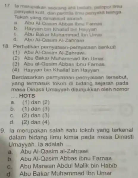 17. la merupak an seorang ahli bedah, pelopor ilmu penyakit kulit dan perintis ilmu penyakit telinga. Tokoh yang dimaksud adalah __ a. AbuAl Qasim