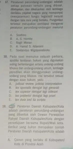 17. Peraturan perundang -undangan adalah setiap putusan tertulis yang dibuat, ditetapkan, dan dikeluarkan oleh lembaga dan/atau pejabat negara yang mempunyai (menjalankan)fungsi legislatif sesuai dengan