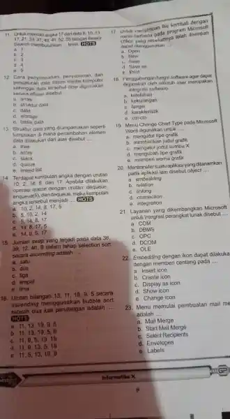 17,21,33,3740,41,52,55 dengan Binary Search membutuhkan __ level. HOTS a. 1 b. 2 C. 3 d. 4 e. 5 12. Cara penyimpanan penyusunan dan pengaturan