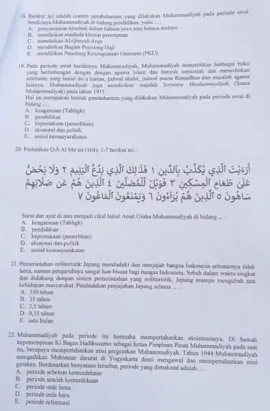 18. Berikut ini adalah contoh pembaharuan yang dilakukan Muhammadiyah pada periode awal berdirinya Muhammadiyah di bidang pendidikan, yaitu .... __ A. penyampaian khutbah dalam