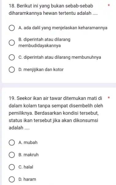 18. Berikut ini yang bukan sebab -sebab diharamkannya hewan tertentu adalah __ A. ada dalil yang menjelaskan keharamannya B. diperintah atau dilarang memb udidayakannya