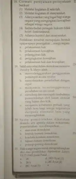 18. Cermati pernyataan -pernyataan berikut! (1) Melalui kegiatan di sekolah. (2) Melalui kegiatan di masyarakat. (3) Adanya sanksi yang tegas bagi warga negara yang