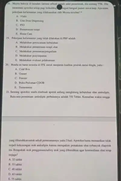 18. Meyna bekerja di instalasi farmasi sebuah rupah sakit pemerintah,dia seorang TTK. Dia menemani apoteker setiap pagi berkeliling Angsal bangsal pasien rawat inap.Apa nama