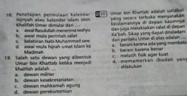 18. Penetapan permulaan kalendar hijriyah atau kalender Islam bleh Khalifah Umar dimulai dari __ a. awal Rasulullah menerima wahyu b. awal mula perintah salat