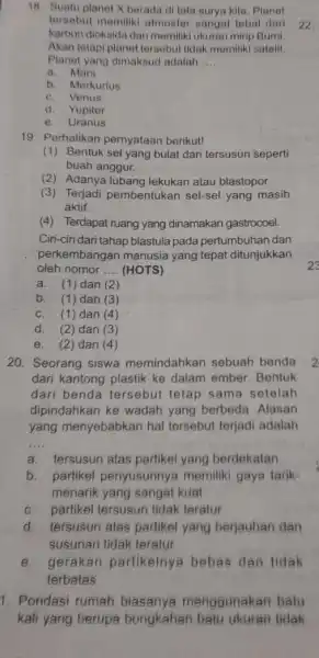 18. Suatu planet X berada di tata surya kita. Planet tersebut memiliki atmosfor sangat tebal dari karbon dioksida dan memilik ukuran mirip Bumi. Akan