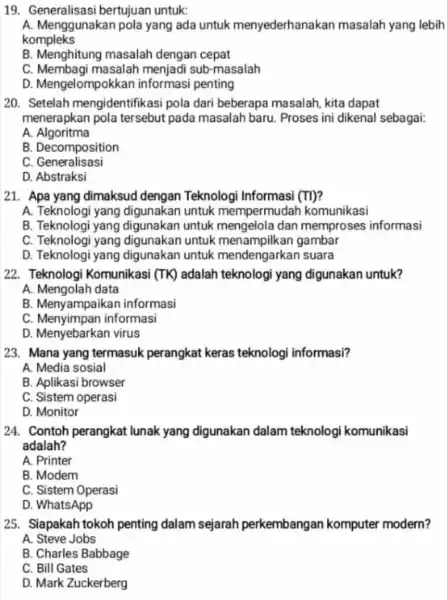 19 bertujuan untuk: A. Menggunakan pola yang ada untuk menyederhanaka masalah yang lebih kompleks B. Menghitung masalah dengan cepat C masalah menjadi sub-masalah D