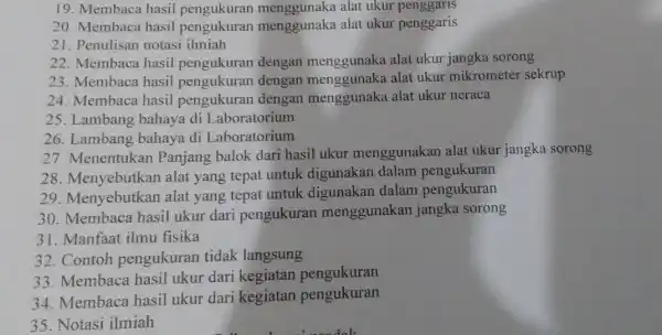 19. Membaca hasil pengukuran menggunaka alat ukur penggarls 20. Membaca hasil pengukuran menggunaka alat ukur penggaris 21. Penulisan notasi ilmiah 22. Membaca hasil pengukuran