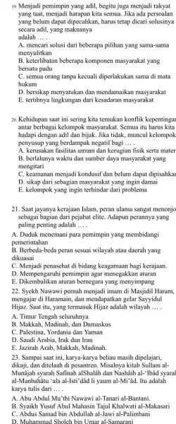 19. Menjadi pemimpin yang adil, begitu juga menjadi rakyat yang taat, menjadi harapan kita semua. Jika ada persoalan yang belum dapat dipecahkan, harus tetap