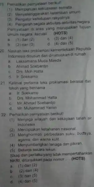 19. Perhatikan pernyataan berikut! (1) Memperluas kekuasaan semata (2) Menyeleng larakan ketertiban umum. (3) Pengatur kehidupan rakyatnya (4)Pengarah segala aktivitas-aktivitas negara Pernyataan di atas