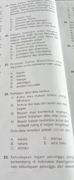 19.Pada Zaman Megalitis bangunan-bangunan besar peperti mentir, delin-bangunan.... an dolmen, sarkolagus. tersebut muncul karena adanya kebutuhan __ A. upacara ritual B. perburuan hewan C.