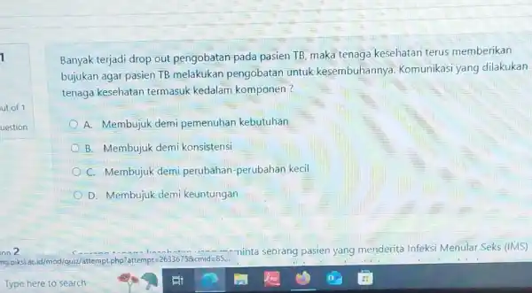 1 Banyak terjadi drop out pengobatan pada pasien TB, maka tenaga kesehatan terus memberikan bujukan agar pasien TB melakukan pengobatan untuk kesembuhannya Komunikasi yang