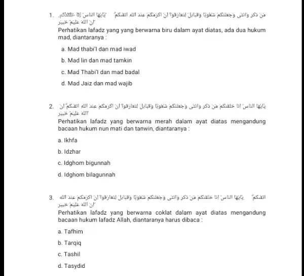 1. Perhatikan lafadz yang yang berwarna biru dalam ayat diatas, ada dua hukum mad, diantaranya : a. Mad thabi'l dan mad iwad b. Mad