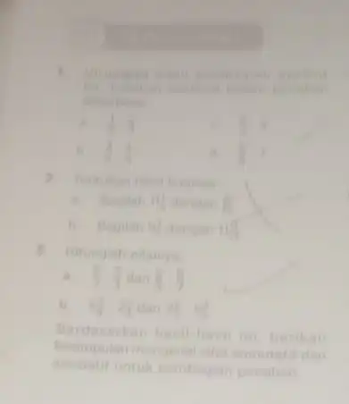 1. sinterhane is id B. It 2. Tentukan hasil bioginya. a. Bagitah 11(1)/(2) dengan là b. Bagilah of dorigan 13(T)/(2) 1. Hitunglah nilainya a