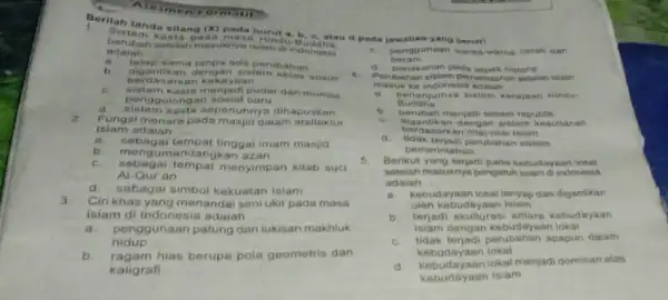 1 Sistem kasta p u-B Berilah tanda silang (X)pada hurut a, b, e atau d p berubah setelah masuknya isiam dindonesis adalah __ sama