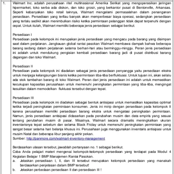 1. Walmart Inc. adalah perusahaan ritel multinasional Amerika Serikat yang mengoperasikan jaringan hipermarket, toko serba ada diskon, dan toko grosir yang berkantor pusat di