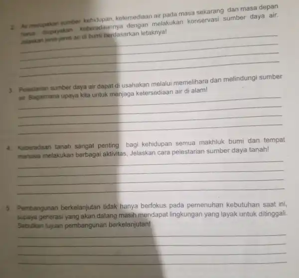 2. Air merupakan sumber ketersediaan air pada masa sekarang dan masa depan kukan konservasi sumber dangan harus diupayakan keberadaannya dengan melakukan konservasi sumber daya