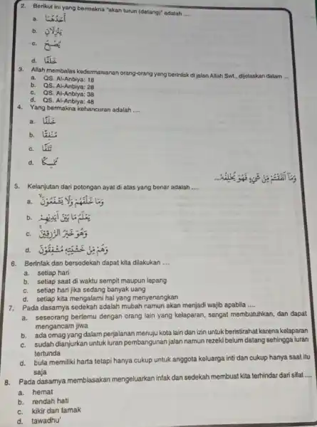 2. Berikut ini yang bermakna "akan turun (datang)" adalah __ a. Laisi b. JVA C. and d. Lil: 3. Allah membalas kedermawanan orang-orang yang