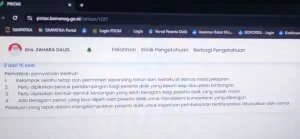 2 dari 10 soal Perhatikan pernyataan berikut! 1.Kelompok selaltu tetap dan permanen sepanjang tahun dan berlaku di semua mata pelajaran 2 Perlu dipikirkan bentuk