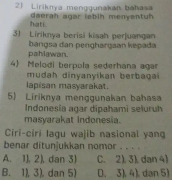 2) Liriknya mengg unakan baha sa daer ah ag ar lebih men yentuh hati. 3) Liriknya berisi kisah perjuangan ba pengh argaan k epada