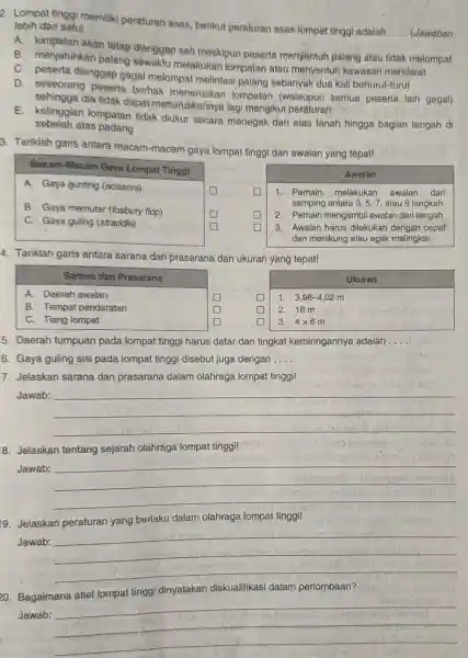 2. Lompat tinggi memiliki peraturan asas, berikut peraturan asas lompat tinggi adalah __ (Jawaban lebih dari satu) A. lompatan akan tetap dianggap sah meskipun