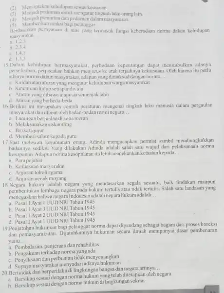 (2) Menciptakan kehidupan sesuai kemauan. (3) Menjadi pedoman untuk mengatur tingkah laku orang lain. (4) Menjadi penuntun dan pedoman dalam masyarakat (5)Memberikan sanksi bagi