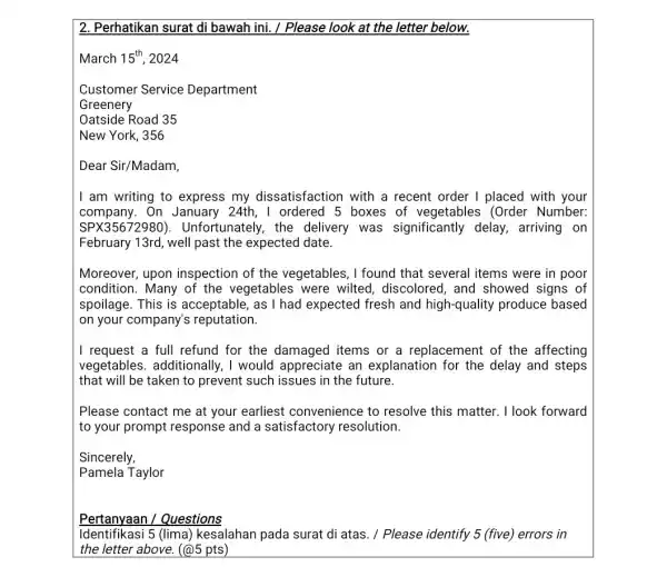 2. Perhatikan surat di bawah ini. / Please look at the letter below. March 15^th, 2024 Customer Service Department Greenery Oatside Road 35 New