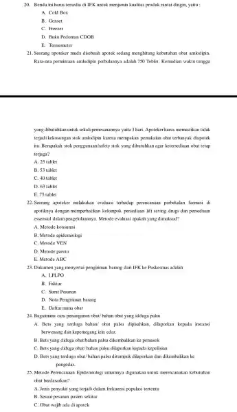 20. Benda ini harus tersedia di IFK untuk menjamin kualitas produk rantai dingin, yaitu : A. Cold Box B. Genset C. Freezer D. Buku