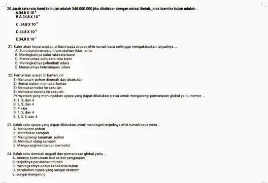 20 Jarak rata rata bumi ke bulan adalah 348.000.000 jika dituliskan dengan notasi Mmiah. Jarak bumi ke bulan adalah. __ a 34.8times 10^4 B