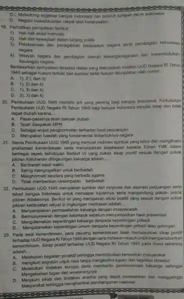 200000000000000 Melindungi bangsa Indonesia dan seluruh tumpah darah Indonesia D berkedaulatan rakyat atas kerakyaatan 19. Perhatikan pernyataan berikut: 1). Hak-hak asasi manusia 2). Hak